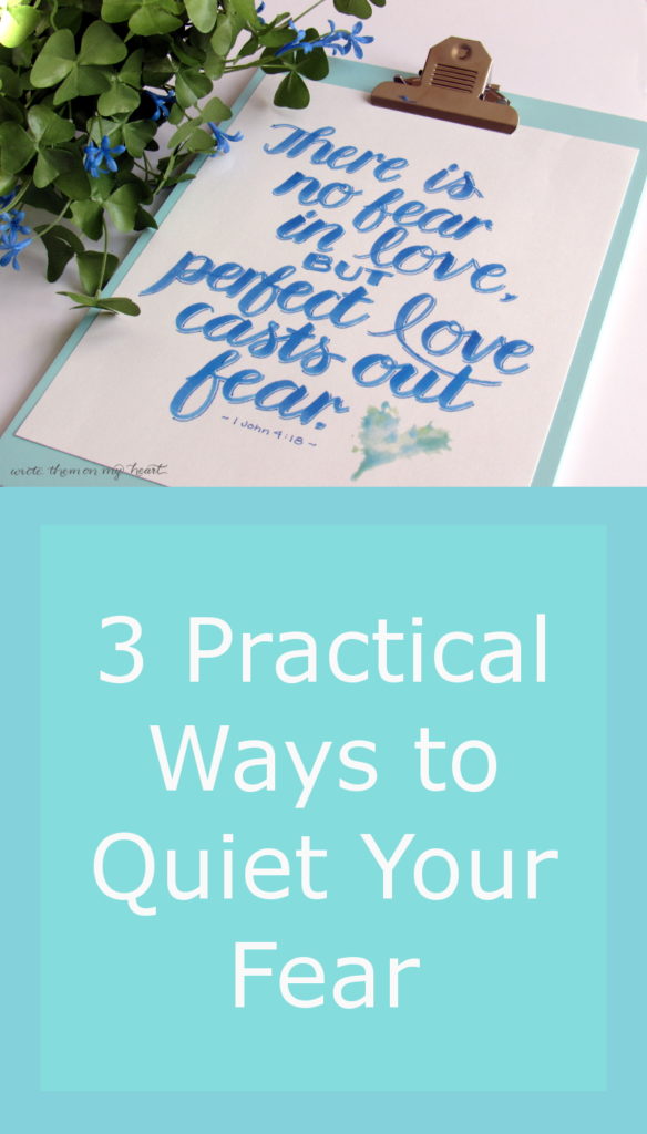 Find out 3 easy ways to quiet your fear using Bible verse 1 John 4:18.