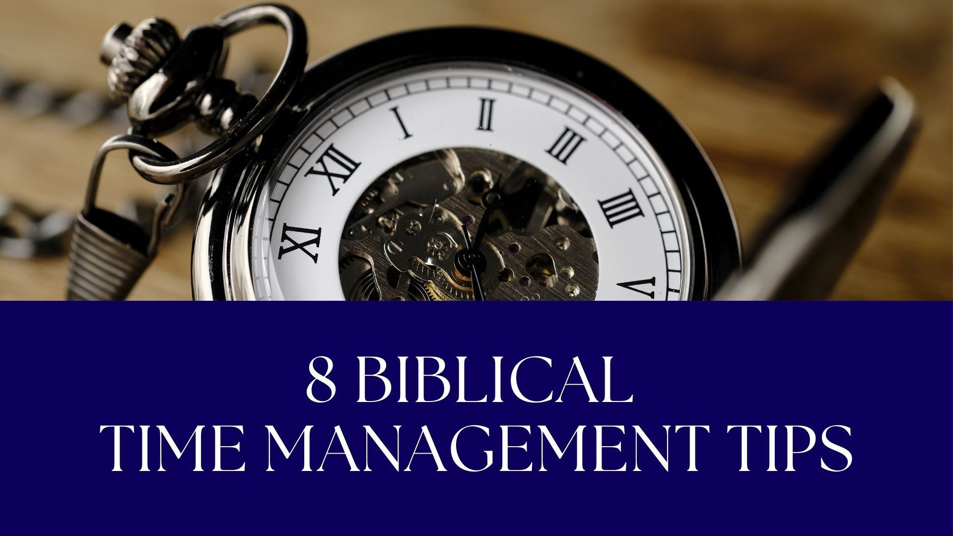 8 Biblical Time Management Tips