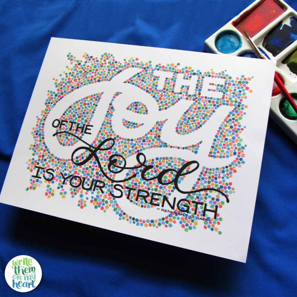 The joy of the Lord is my strength. Nehemiah 8:10 Scripture Art