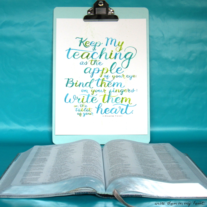 Proverbs 7:2-3 Scripture Art - The Bible tells us to memorize Scripture!