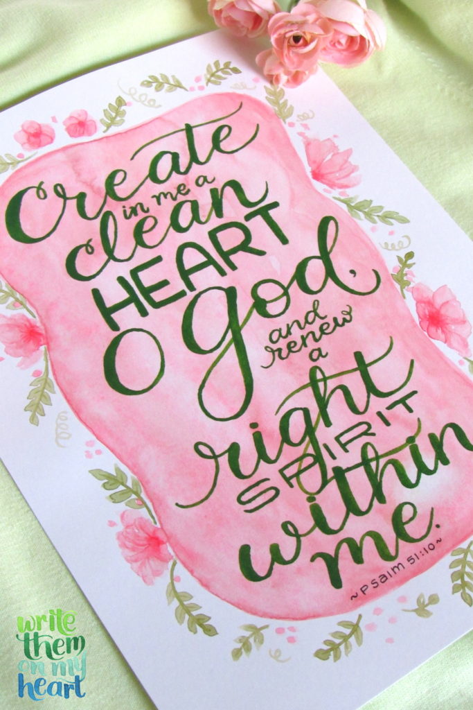 Psalm 51:10 Scripture Art - Create in me a clean heart O God.